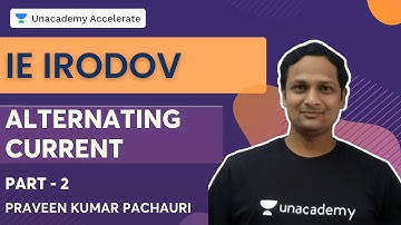 IE IRODOV | Alternating Current | Part 1 | Praveen Kumar Pachauri | Unacademy Accelerate
