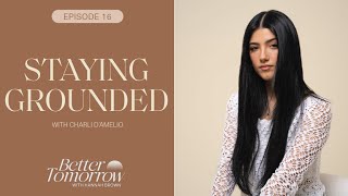 Staying Grounded (w/ Charli D'Amelio)