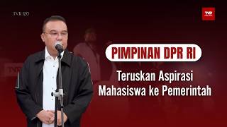 Pimpinan DPR RI - Teruskan Aspirasi Mahasiswa ke Pemerintah - TVR 120