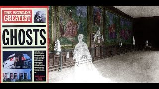 'The World's Greatest Ghosts', Chapter 6, Part 5, Ghosts of Royals and Rulers!!