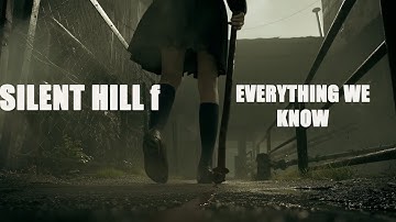EVERYTHING WE KNOW ABOUT SILENT HILL f (4K HDR 60FPS)
