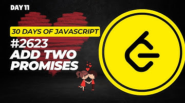 Day 11 | 2723. Add Two Promises - Using Promise.all()–30 Days of JavaScript Challenge | #thebtechguy