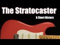 The Fender Stratocaster: A Short History