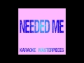 Needed Me (Originally by Rihanna) [Instrumental Karaoke] COVER