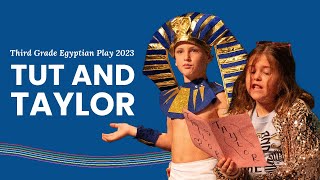 Egyptian Play 2023 - Tut and Taylor | Friday, November 17