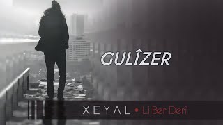 Xeyal - Gulîzer - [ Video © 2014 Ses Plak] Resimi