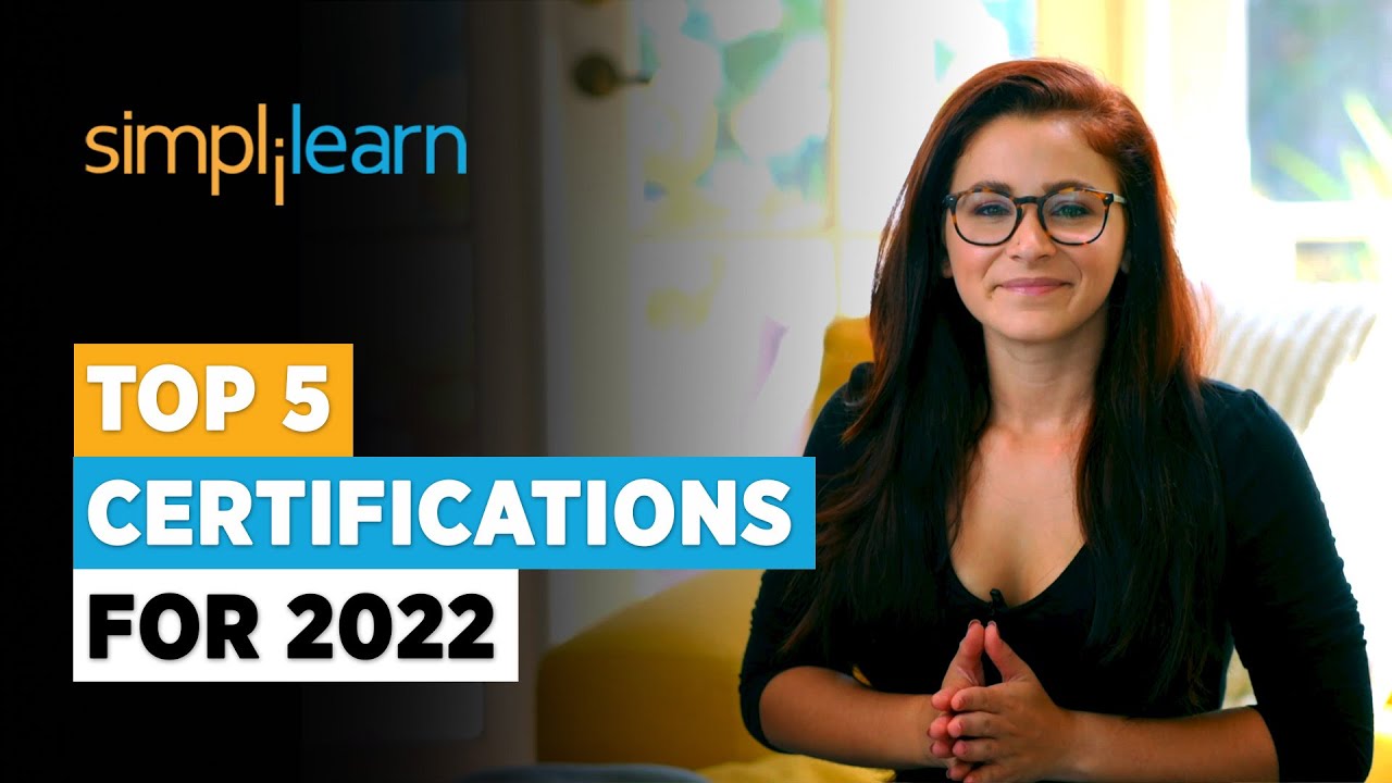 Top 5 Certifications For 2022 | Highest Paying Certifications | Best IT Certifications |Simplilearn