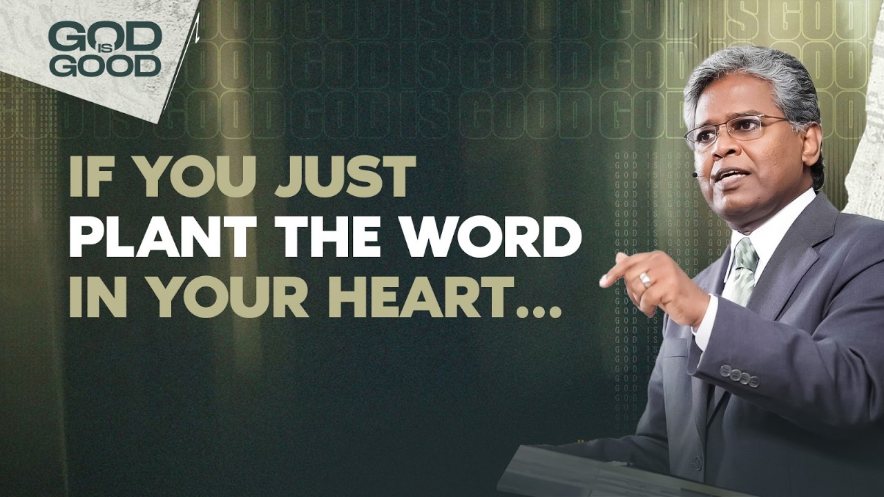 226 - If You Just Plant the Word in Your Heart… | God is Good