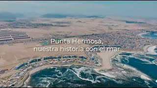 PUNTA HERMOSA - NUESTRA HISTORIA CON EL MAR