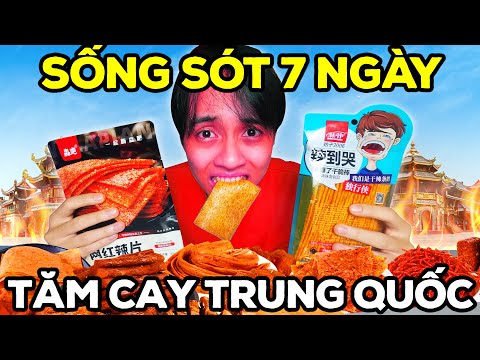 Thử Thách 7 Ngày Chỉ Ăn Tăm Cay Trung Quốc | Cay Tới Mức Không Thở Nổi