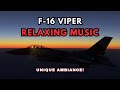 Relaxing Music with F-16 Viper Background – Unique Ambiance