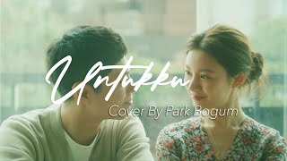 [FMV] Untukku — Park bogum ft. Go yoonjung