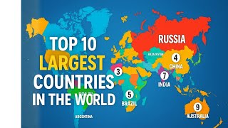 Top 10 Largest Countries in the World | Number 7 Will Surprise You! 🌍
