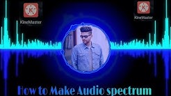 How to make  Audio spectrum  With the help of kinemaster  - Durasi: 3:20. 