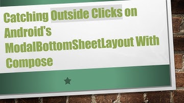 Catching Outside Clicks on Android