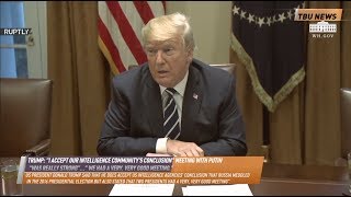 Trump: “I accept our intelligence communitys conclusion” meeting with Putin very good meeting.