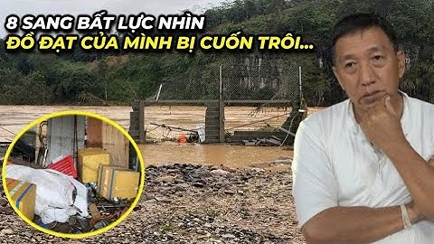 8 Sang bất lực nhìn đồ đạt của mình bị cuốn trôi...