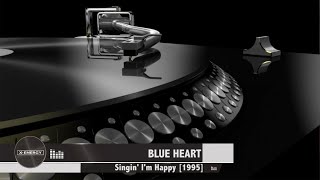 Blue Heart - Singin' I'm Happy [1995]