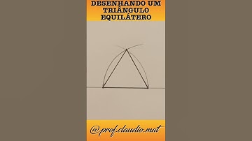 Triângulo Equilátero com Régua e Compasso