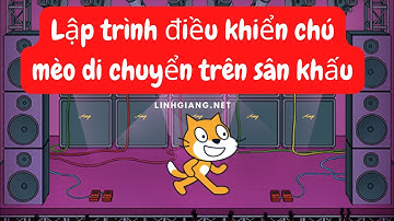 Cách ĐIỀU KHIỂN chú mèo di chuyển trên sân khấu - LẬP TRÌNH SCRATCH - Bài 4