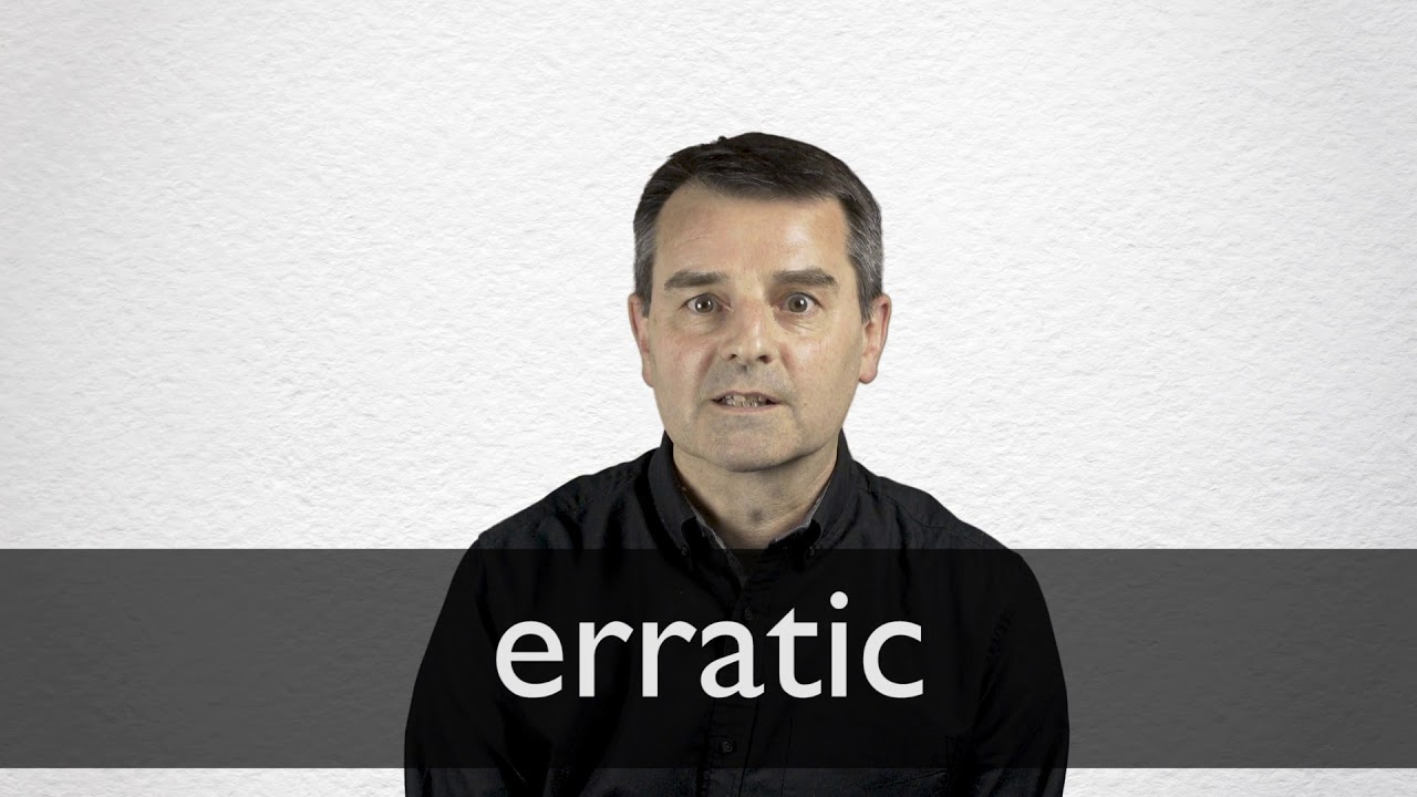 How To Pronounce Erratic