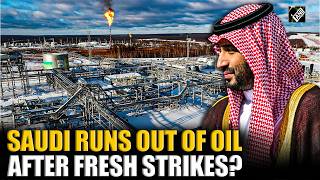 Shocking! Global energy supply at risk as Saudi Arabia runs out of oil after fresh Houthi strikes