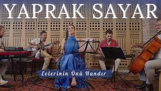 Yaprak Sayar - Evlerinin Önü Handır (Yüzyıllık Türküler) Resimi