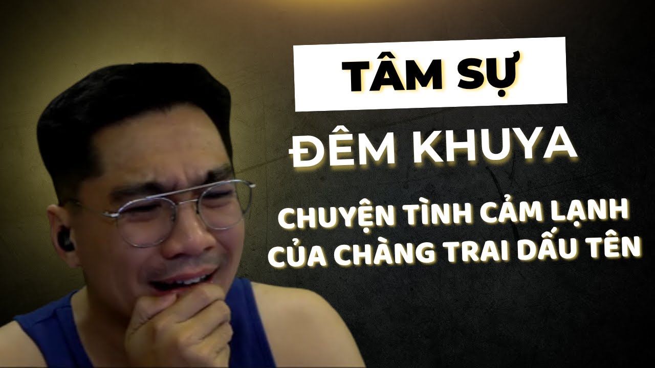 | TÂM SỰ ĐÊM KHUYA | 10 phút để thay đổi từ "Tình yêu" sang "Tình......"
