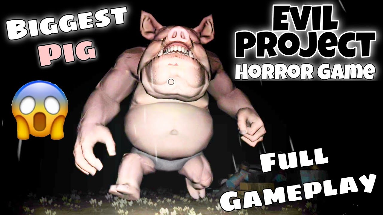 Evil Project Horror Game (Big Pig) -  Full Android Gameplay | by HumbleGames |