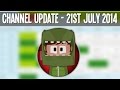 Channel Update (21st July 2014)