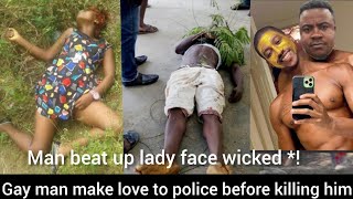 WOman exposed man beat up her face*gay man say he make love to police man Sylvester before killing*