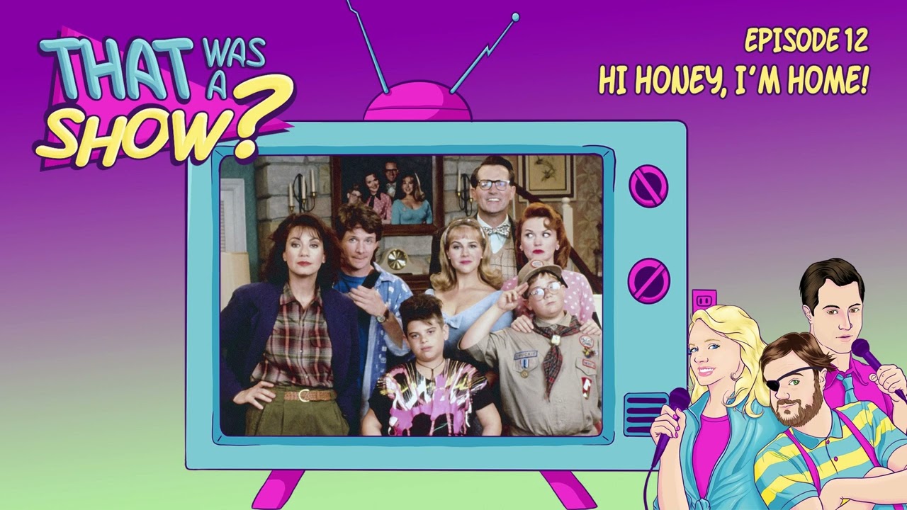 Episode 12   Hi Honey, I'm Home!