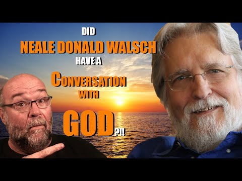 "Did Neale Donald Walsch have a Conversation with God?!!" (I Answer)