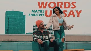 Matej Smutný - Words U Say (Official Video)