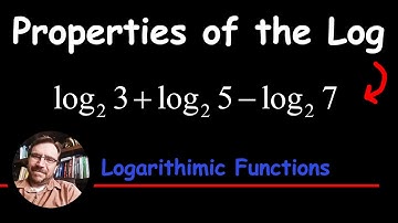 Rewrite as a Single Logarithm: log_2 (3) + log_2 (5) - log_2 (7) (Properties of the Log)