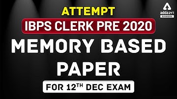 Attempt IBPS Clerk Prelims 2020 Memory Based Paper for 12th Dec Exam