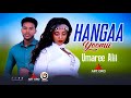 Umaree Alii HANGAA YOOMII Oromo Music HD 2023 