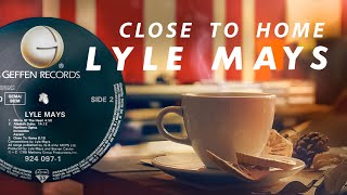 Lyle Mays / Close To Home 💎vinyl / short version / Ortofon 2M Black + Pioneer SX 1980