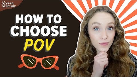 How to Choose the Right POV for Your Story