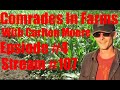 September 8th 2020 Comrades In Farms TFRLIVE.com Show #4 Live Stream #107