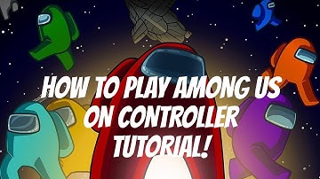 How to play AMONG US with Controller!