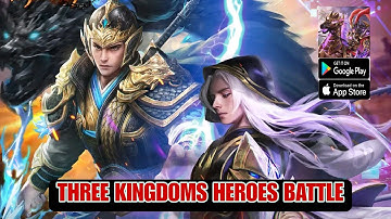 Three Kingdoms Heroes Battle Gameplay - RPG Game Android