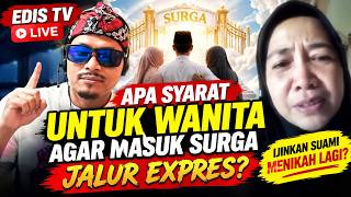 Apa jalur yang paling expres masuk surga? Edis tv