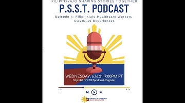 PSST Podcast Ep 4: Filipinx/a/o Healthcare Workers COVID-19 Experiences