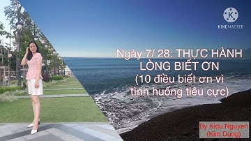 LÒNG BIẾT ƠN: CÁNH CỬA THOÁT KHỎI SỰ TIÊU CỰC (THE MAGIC - PHÉP MÀU)/ DAY 7 / KIM DUNG