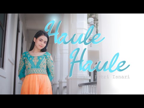 (COVER INDIA) Haule Haule - Putri Isnari