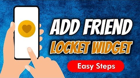 How To Add Friend In Locket Widget App