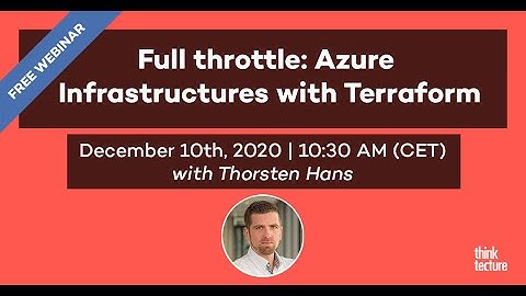 Full Throttle: Azure Infrastructures with Terraform (Webinar, 10.12.20)