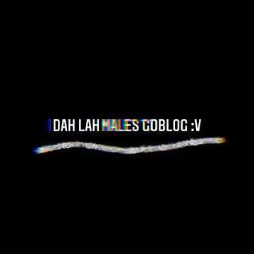 Story' wa dah lah males goblok!!!