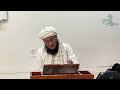 Tafsir Surah Al-Mu’minun by Shaykh Qazi Fazl Ullah Saheb 04/09/2026 USA (Part 5/5)